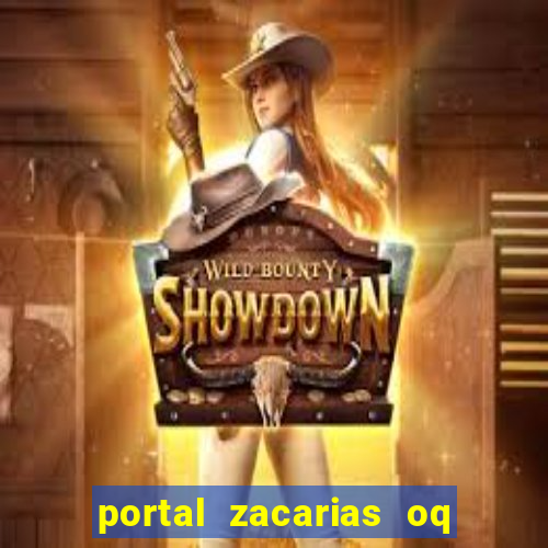 portal zacarias oq q e para falar